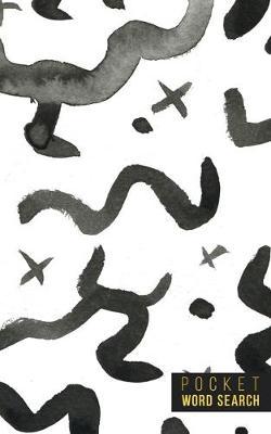 Pocket Word Search: 99 Pocket Word Finds Large Print - Pocket Word Jumble - Travel Size Word Search Book For Adults - Mini Word Puzzle - Pocket Wordsearches - Fun Gift - White Ink Brush Background