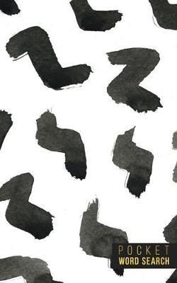 Pocket Word Search: 99 Pocket Word Finds Large Print - Pocket Word Jumble - Travel Size Word Search Book For Adults - Mini Word Puzzle - Pocket Wordsearches - Fun Gift - White Ink Brush Background