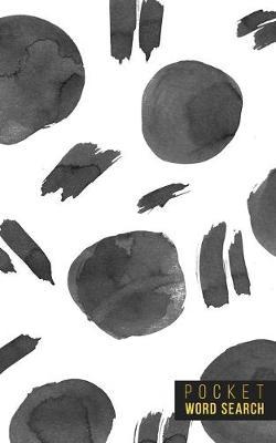 Pocket Word Search: 99 Pocket Word Finds Large Print - Pocket Word Jumble - Travel Size Word Search Book For Adults - Mini Word Puzzle - Pocket Wordsearches - Fun Gift - White Ink Brush Background