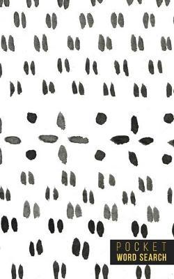 Pocket Word Search: 99 Pocket Word Finds Large Print - Pocket Word Jumble - Travel Size Word Search Book For Adults - Mini Word Puzzle - Pocket Wordsearches - Fun Gift - White Ink Brush Background