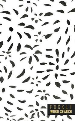 Pocket Word Search: 99 Pocket Word Finds Large Print - Pocket Word Jumble - Travel Size Word Search Book For Adults - Mini Word Puzzle - Pocket Wordsearches - Fun Gift - White Ink Brush Background