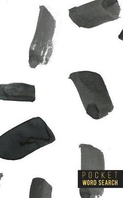 Pocket Word Search: 99 Pocket Word Finds Large Print - Pocket Word Jumble - Travel Size Word Search Book For Adults - Mini Word Puzzle - Pocket Wordsearches - Fun Gift - White Ink Brush Background