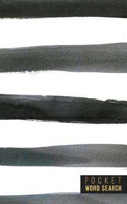 Pocket Word Search: 99 Pocket Word Finds Large Print - Pocket Word Jumble - Travel Size Word Search Book For Adults - Mini Word Puzzle - Pocket Wordsearches - Fun Gift - White Ink Brush Background