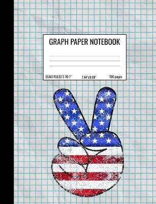 Graph Paper Notebook: Quad Ruled 5 Squares Per Inch Notebook for Students, Math and Science Composition Notebook - Patriotic Peace Sign Hand Symbol