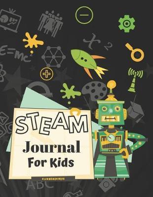 Steam Journal for Kids: A Scientifical, Mathematical, Engineering, Art & Technology Databook to Stimulate & Encourage the Creative Process