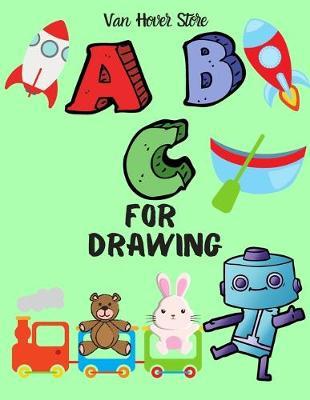 ABC for drawing: Blank Paper For Drawing And Sketching: Artist Edition, Sketching, Drawing and Creative Doodling. Notebook and Sketchbook to Draw and Journal, Classroom Sketch Pad For Drawing (Sketchbooks For Kids) + 100 pages8.5 x 11 made in USA