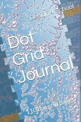 Dot Grid Journal: 110 dot grid pages