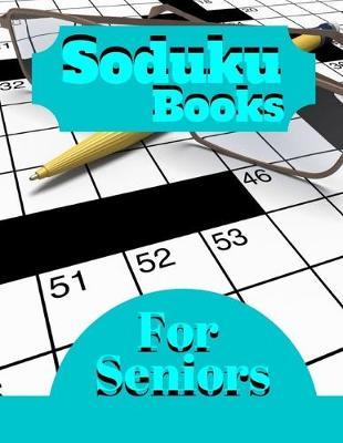 Soduku Books For Seniors: Expert Soduko Activity Book, Suduku Puzzles for Adults, Sodoku Puzzle Books Expert of Logic, Cognitive Abilities and Brain Power