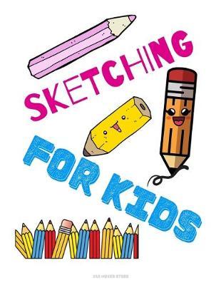 Sketching for kids: Blank Paper For Drawing And Sketching: Artist Edition, Sketching, Drawing and Creative Doodling. Notebook and Sketchbook to Draw and Journal, Classroom Sketch Pad For Drawing (Sketchbooks For Kids) made in USA
