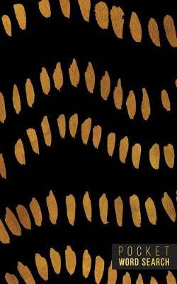 Pocket Word Search: 99 Pocket Word Finds Large Print - Pocket Word Jumble - Travel Size Word Search Book For Adults - Mini Word Puzzle - Pocket Wordsearches - Fun Gift - Gold Ink Brush Background