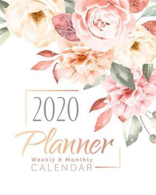 2020 Planner Weekly and Monthly: Calendar + Organizer - Inspirational Quotes - January 2020 through December 2020