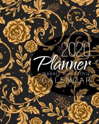 2020 Planner Weekly and Monthly: Calendar + Organizer - Inspirational Quotes - January 2020 through December 2020