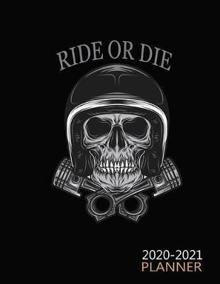 Ride or Die: 2020 - 2021 Gold 2 Year Planner with 24 Months Spread View Calendar. Cute Two Year Agenda, Organizer, Journal and Business Schedule Notebook