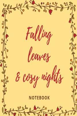 Falling Leaves & Cosy Nights Notebook: Yellow leaves and berries autumnal lined paperback jotter