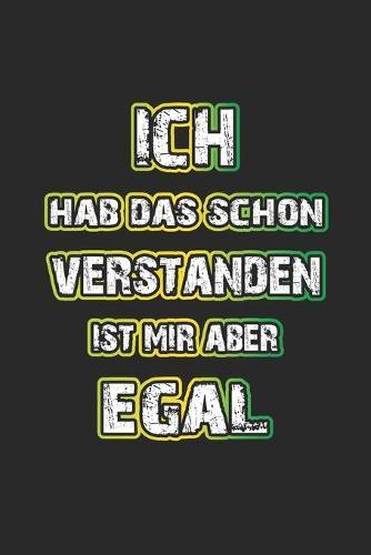 Ich hab das schon verstanden ist mir aber egal: Monatsplaner für pubertierende Jugendliche - Lustige Pubertät Geschenk-Idee - A5 - 120 Seiten