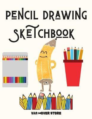 pencil drawing sketchbook: Blank Paper For Drawing And Sketching: Artist Edition, Sketching, Drawing and Creative Doodling. Notebook and Sketchbook to Draw and Journal, Classroom Sketch Pad For Drawing (Sketchbooks For Kids) made in USA