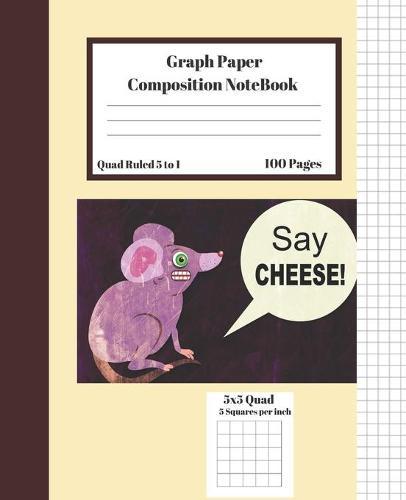 Graph Composition Notebook 5 Squares per inch 5x5 Quad Ruled 5 to 1 100 Sheets: Cute Funny Mouse Gift Notepad / Grid Squared Paper Back To School Gift Notebook For Math Teens Science Adults Students Programmers note taking and formulas