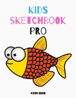 Kids sketchbook pro: Blank Paper For Drawing And Sketching: Artist Edition, Sketching, Drawing and Creative Doodling. Notebook and Sketchbook to Draw and Journal, Classroom Sketch Pad For Drawing (Sketchbooks For Kids) made in USA