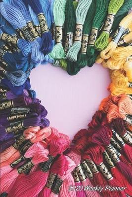 2020 Weekly Planner: Heart of Threads 2020 Weekly Calendar With Goal Setting Section and Habit Tracking Pages, 6 x9