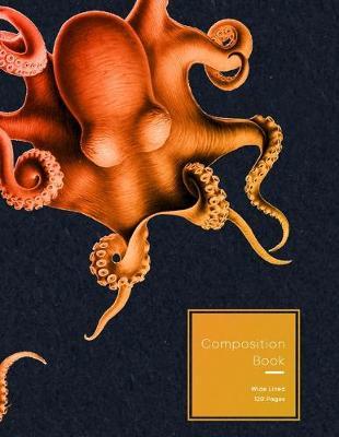Composition Book: Red and orange octopus - school or college ruled journal book for students - Wide lined size composition style exercise notebook