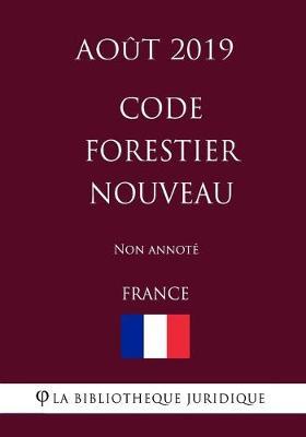 Code forestier nouveau (France) (Aout 2019) Non annote