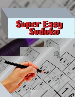 Super Easy Suduko: Soduku Book Skill, Sodoku Puzzle Books Expert of Logic, The great book of mind teasers and mind puzzles, brain workout quiz book