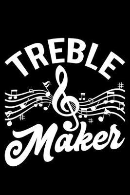 Treble Maker: Lined A5 Notebook for Music Journal