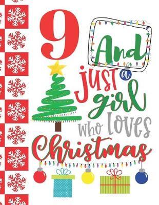 9 And Just A Girl Who Loves Christmas: Holiday Sudoku Puzzle Books For 9 Year Old Girls - Easy Beginners Christmas Quote Activity Puzzle Book For Those On The Sudoku Puzzle Craze