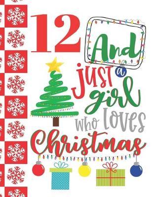 12 And Just A Girl Who Loves Christmas: Holiday Sudoku Puzzle Books For 12 Year Old Girls - Easy Beginners Christmas Quote Activity Puzzle Book For Those On The Sudoku Puzzle Craze