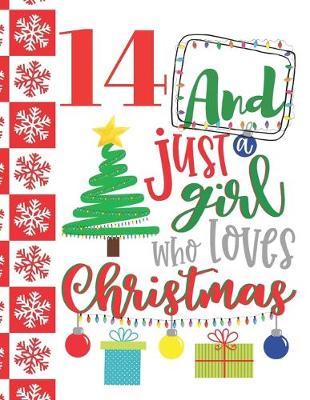 14 And Just A Girl Who Loves Christmas: Holiday Sudoku Puzzle Books For 14 Year Old Teen Girls - Easy Beginners Christmas Quote Activity Puzzle Book For Those On The Sudoku Puzzle Craze