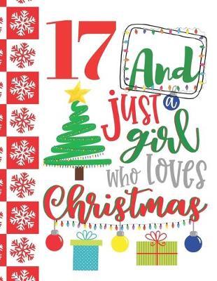 17 And Just A Girl Who Loves Christmas: Holiday Sudoku Puzzle Books For 17 Year Old Teen Girls - Easy Beginners Christmas Quote Activity Puzzle Book For Those On The Sudoku Puzzle Craze