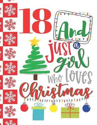 18 And Just A Girl Who Loves Christmas: Holiday Sudoku Puzzle Books For 18 Year Old Teen Girls - Easy Beginners Christmas Quote Activity Puzzle Book For Those On The Sudoku Puzzle Craze