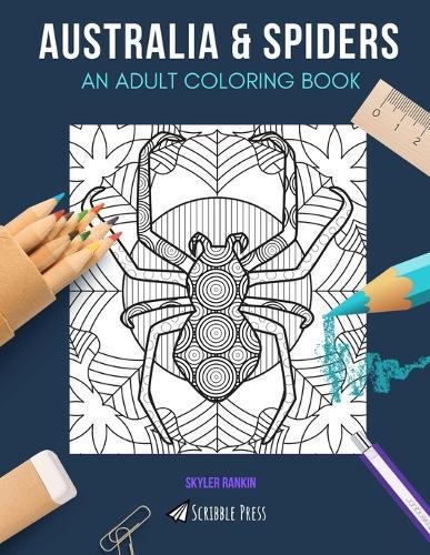 Australia & Spiders: AN ADULT COLORING BOOK: Australia & Spiders - 2 Coloring Books In 1