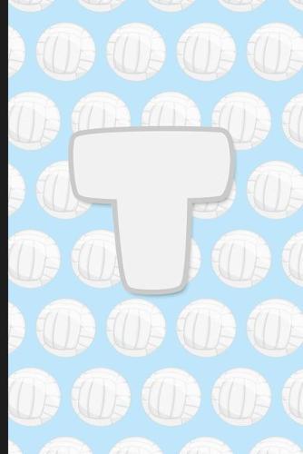T: Vollyball Monogram Initial Letter T Notebook - 6  x 9  - 120 pages, Wide Ruled- Sports, Athlete, School Notebook