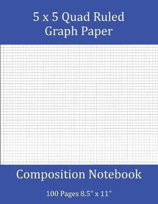 5x5 Quad Ruled Graph Paper Composition Notebook 100 Pages 8 .5 x 11: Engineering graph paper suitable for programmers, engineers, scientists, designers - Five squares per inch, each square measures .20  x .20  - Blue matte cover
