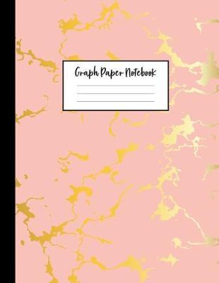 Graph Paper Notebook: Beautiful Pink Marble and Gold - 8.5 x 11 - 5 x 5 Squares per inch, Quad Ruled - Cute Graph Paper Composition Notebook for Children, Kids, Girls, Teens and Students (Math and Science School Essentials)