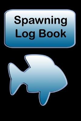 Spawning Log Book: Record Book for Spawns and BAPS Points