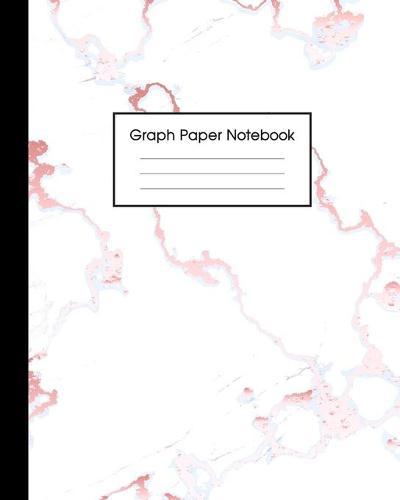 Graph Paper Notebook: Trendy White Marble and Rose Gold - 8 x 10 inches - 5 x 5 Squares per inch, Quad Ruled - Cute Graph Paper Composition Notebook for Children, Kids, Girls, Teens and Students (Math and Science School Essentials)