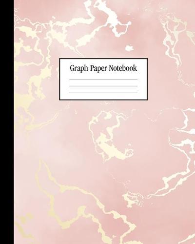 Graph Paper Notebook: Beautiful Pink Marble and Rose Gold - 8 x 10 inches - 5 x 5 Squares per inch, Quad Ruled - Cute Graph Paper Composition Notebook for Children, Kids, Girls, Teens and Students (Math and Science School Essentials)
