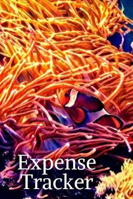 Clown Fish & Orange Sea Anemone Tropical Fish Lover Gift Expense & Spending Tracker Notebook: Convenient Size Easy To Carry Log Book Journal for women & Men