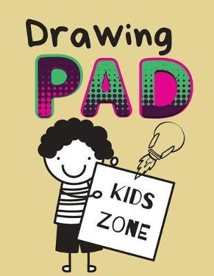 Drawing Pad: Blank Paper For Drawing And Sketching: Artist Edition, Sketching, Drawing and Creative Doodling. Notebook and Sketchbook to Draw and Journal, Classroom Sketch Pad For Drawing (Sketchbooks For Kids) made in USA