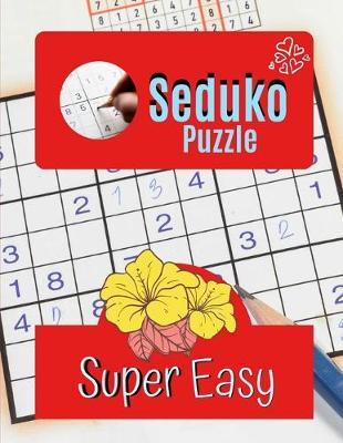 Seduko Puzzle Super Easy: Begining suduku pocket soduko books, Hard to extreme difficulty with answers Brain Puzzles Books for Expert and Activities Book for adults.