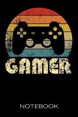 Gamer Notebook: Gamer Ruled Notebook/Journal/Paper/Diary/Planner For Boys, Teen Boys Who Love Video Games, e-sports and being Online With Friends.