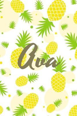 Ava: Personalized Pineapple fruit themed Dotted Grid Notebook Bullet Grid Journal teacher gift teacher Appreciation Day Gift for kids students classmate girls boys