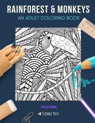 Rainforest & Monkeys: AN ADULT COLORING BOOK: Rainforest & Monkeys - 2 Coloring Books In 1