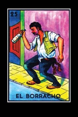 El Borracho Loteria Card Journal: Notebook, Lined, 120 Pages, 6x9 Inches
