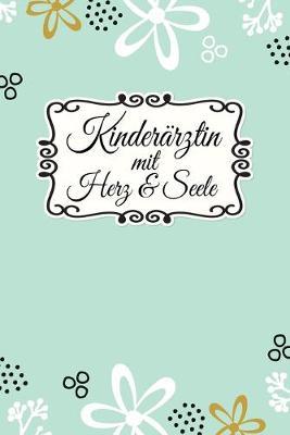 Kinderarztin Notizbuch: insgesamt uber 110 Seiten liniert, 6x9 ca A5 (15x23 cm) Geschenk Notizheft fur Studium, Beruf, Praxis, Klinik, Zubehoer. Geschenkidee als Planer Organizer oder Notizblock Journal fur Notizen fur die AErztin