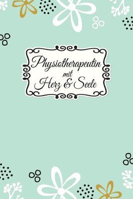 Physiotherapeut Notizbuch: insgesamt uber 110 Seiten liniert, 6x9 ca A5 (15x23 cm) Geschenk Notizheft fur Ausbildung, Beruf, Praxis, Zubehoer. Geschenkidee als Planer Organizer oder Notizblock Journal fur Notizen in der Physiotherapie