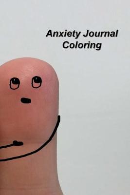 Anxiety Journal Coloring: A Journal and Coloring Book With Prompts