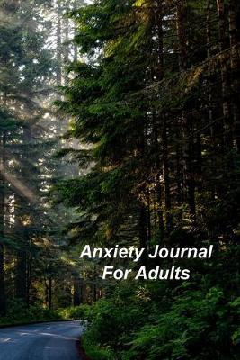 Anxiety Journal For Adults: A Journal and Coloring Book With Prompts